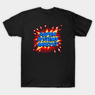 Super Systems Analyst T-Shirt